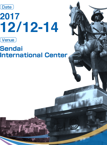 December 12-14, 2017 Sendai International Center