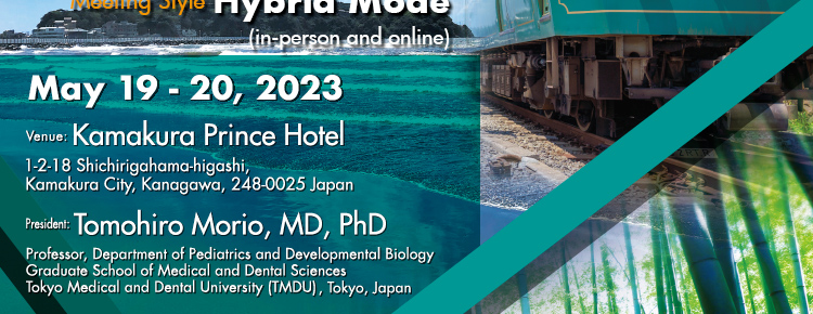 Date:May 19–20, 2023 Venue:Kamakura Prince Hotel President:Tomohiro Morio, MD, PhD